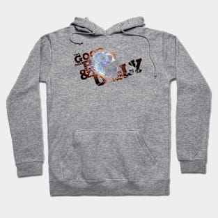 The Good The Bad and The Ugly with Galaxy Hoodie